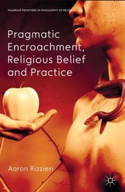 Front cover of Pragmatic Encroachment Religious Belief And Practice by Aaron Rizzieri