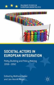 Cover of Societal Actors In European Integration Politybuilding And Policymaking 19581992 by Wolfram Kaiser