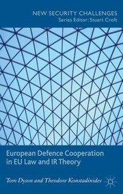 Front cover of European Defence Cooperation In Eu Law And Ir Theory by Tom Dyson