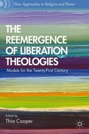 Front cover of The Reemergence of Liberation Theologies
            
                New Approaches to Religion and Power by Thia Cooper