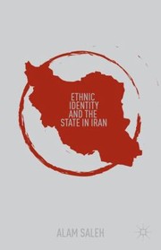 Front cover of Ethnic Identity And The State In Iran by Alam Saleh