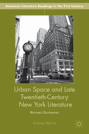 Front cover of Urban Space and Late TwentiethCentury New York Literature
            
                American Literature Readings in the TwentyFirst Century by Catalina Neculai