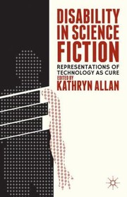 Front cover of Disability in Science Fiction by Kathryn Allan
