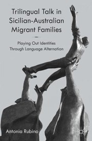 Cover of Trilingual Talk in SicilianAustralian Migrant Families by Antonia Rubino
