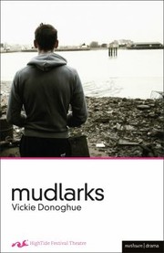 Cover of Mudlarks
            
                Modern Plays by Vickie Donoghue