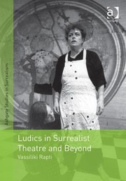 Cover of Ludics In Surrealist Theatre And Beyond by Vassiliki Rapti