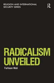 Cover of Radicalism Unveiled by Farhaan Wali