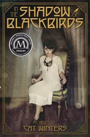 Front cover of In The Shadow Of Blackbirds A Novel by Cat Winters
