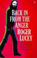 Cover of Back in from the Anger by Roger Lucey