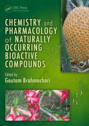 Cover of Chemistry and Pharmacology of Naturally Occurring Bioactive Compounds by Goutam Brahmachari