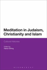 Front cover of Meditation in Judaism Christianity and Islam by Halvor Eifring