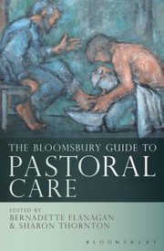 Front cover of The Bloomsbury Guide To Pastoral Care by Bernadette Flanagan