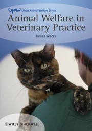Cover of Animal Welfare In Veterinary Practice by James Yeates