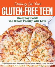 Cover of Cooking For Your Glutenfree Teen Everyday Foods The Whole Family Will Love by Carlyn Berghoff