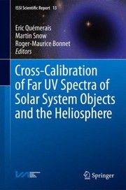 Front cover of Crosscalibration Of Far Uv Spectra Of Solar System Objects And The Heliosphere by Eric Qu
