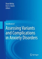 Front cover of Handbook Of Assessing Variants And Complications In Anxiety Disorders by Dean McKay