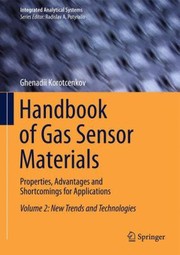 Front cover of Handbook Of Gas Sensor Materials Properties Advantages And Shortcomings For Applications by Ghenadii Korotcenkov
