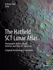 Front cover of Hatfield Sct Lunar Atlas Photographic Atlas For Meade Celestron And Other Sct Telescopes by Anthony Charles
