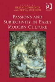 Cover of Passions And Subjectivity In Early Modern Culture by Brian Cummings