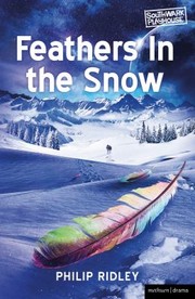 Front cover of Feathers in the Snow
            
                Modern Plays by Philip Ridley