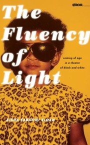 Front cover of The Fluency of Light by Aisha Sabatini