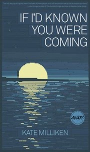 Front cover of If Id Known You Were Coming by Kate Milliken