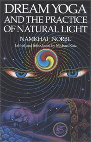 Cover of Dream yoga and the practice of natural light by Namkhai Norbu