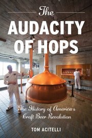Front cover of The Audacity of Hops by Tom Acitelli