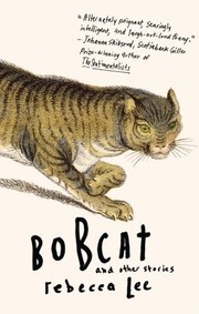 Front cover of Bobcat Other Stories by Rebecca Lee