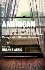 Front cover of American Impersonal Essays With Sharon Cameron by Branka Arsic