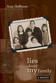 Front cover of Lies About My Family by Amy Hoffman