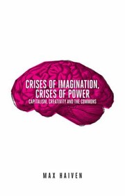 Cover of Crises of Imagination Crises of Power by Max Haiven