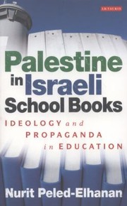 Front cover of Palestine In Israeli School Books Ideology And Propaganda In Education by Nurit Peled