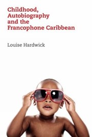 Front cover of Childhood Autobiography And The Francophone Caribbean by Louise Hardwick