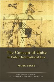 Front cover of The Concept of Unity in Public International Law by Mario Prost