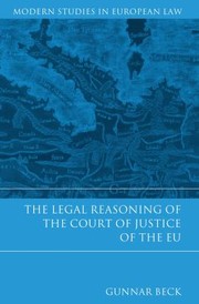 Cover of The Legal Reasoning Of The Court Of Justice Of The Eu by Gunnar Beck