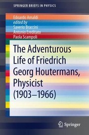 Front cover of The Adventurous Life of Friedrich Georg Houtermans Physicist 19031966
            
                Springerbriefs in Physics by Edoardo Amaldi