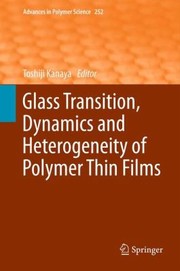 Cover of Glass Transition Dynamics And Heterogeneity Of Polymer Thin Films by Toshiji Kanaya