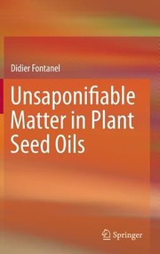 Cover of Unsaponifiable Matter In Plant Seed Oils by Didier Fontanel