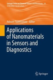 Cover of Applications of Nanomaterials in Sensors and Diagnostics
            
                Springer Series on Chemical Sensors and Biosensors by Adisorn Tuantranont