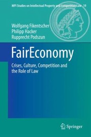 Cover of FairEconomy
            
                Mpi Studies on Intellectual Property and Competition Law by Wolfgang Fikentscher