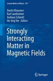 Cover of Strongly Interacting Matter in Magnetic Fields
Lecture Notes in Physics by Dmitri Kharzeev