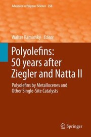 Front cover of Polyolefins 50 Years After Ziegler And Natta Ii Polyolefins By Metallocenes And Other Singlesite Catalysts by Melanie Anselm