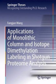Cover of Applications Of Monolithic Column And Isotope Dimethylation Labeling In Shotgun Proteome by Fangjun Wang