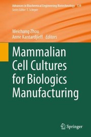 Front cover of Mammalian Cell Cultures For Biologics Manufacturing by Weichang Zhou