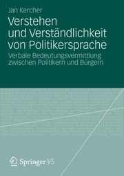 Cover of Verstehen Und Verstndlichkeit Von Politikersprache Verbale Bedeutungsvermittlung Zwischen Politikern Und Brgern by Jan Kercher