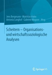 Front cover of Scheitern  Organisations und wirtschaftssoziologische Analysen by Jens Bergmann