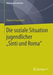 Front cover of Die Soziale Situation Jugendlicher Sinti Und Roma by Therese Trauschein