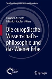 Front cover of Die Europaische Wissenschaftsphilosophie Und Das Wiener Erbe
            
                Veroffentlichungen Des Instituts Wiener Kreis by Elisabeth Nemeth