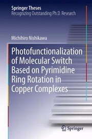 Front cover of Photofunctionalization Of Molecular Switch Based On Pyrimidine Ring Rotation In Copper Complexes by Michihiro Nishikawa